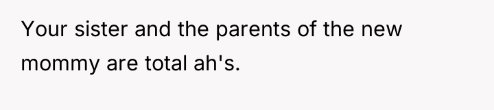 Your sister and the parents of the new mommy are...