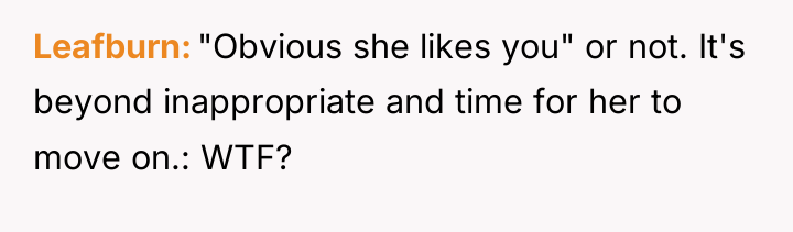 Leafburn "Obvious she likes you" or not. It's beyond inappropriate...