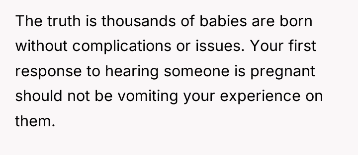 The truth is thousands of babies are born without complications...