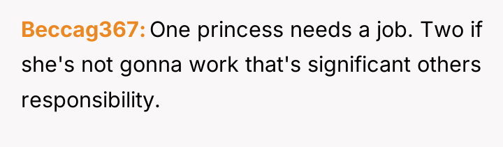 Beccag367 One princess needs a job. Two if she's not...