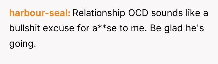 harbour-seal Relationship OCD sounds like a bullshit excuse for a**se...
