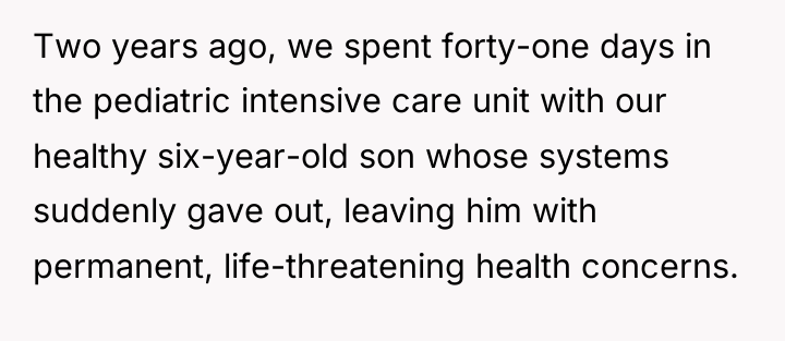Two years ago, we spent forty-one days in the pediatric...