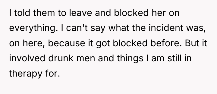 I told them to leave and blocked her on everything....