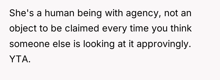 She's a human being with agency, not an object to...