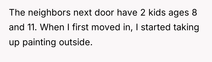 The neighbors next door have 2 kids ages 8 and...
