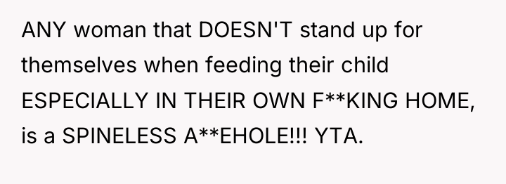 ANY woman that DOESN'T stand up for themselves when feeding...