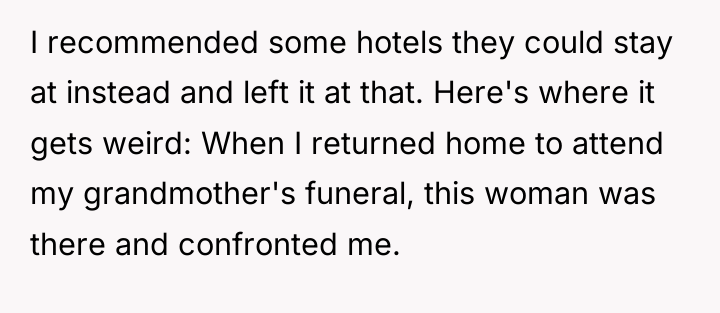 I recommended some hotels they could stay at instead and...