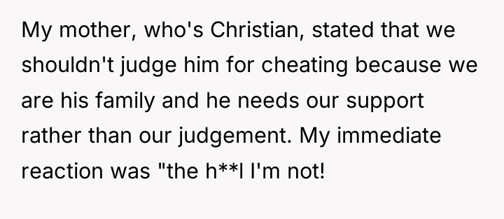 My mother, who's Christian, stated that we shouldn't judge him...