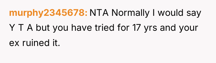murphy2345678 NTA Normally I would say Y T A but...