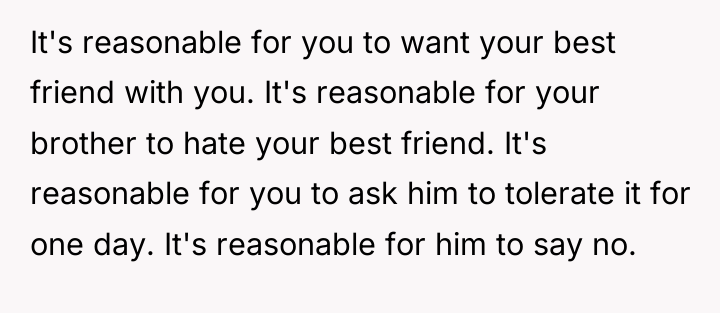 It's reasonable for you to want your best friend with...