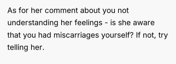 As for her comment about you not understanding her feelings...