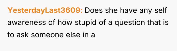 YesterdayLast3609 Does she have any self awareness of how stupid...