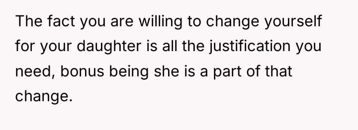 The fact you are willing to change yourself for your...