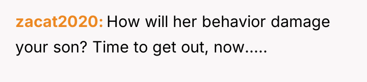zacat2020 How will her behavior damage your son? Time to...