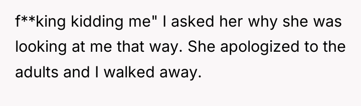 f**king kidding me" I asked her why she was looking...