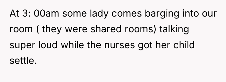 At 3: 00am some lady comes barging into our room...
