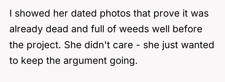 I showed her dated photos that prove it was already...