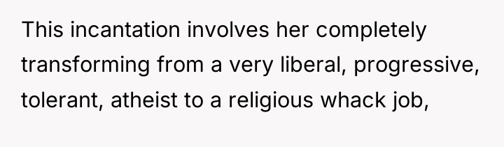 This incantation involves her completely transforming from a very liberal,...