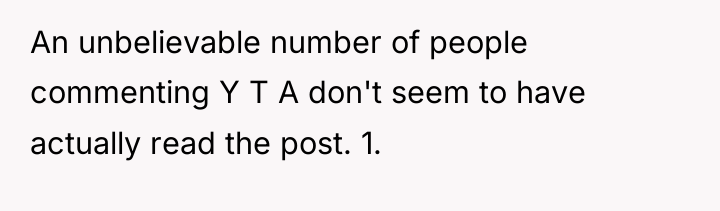 An unbelievable number of people commenting Y T A don't...
