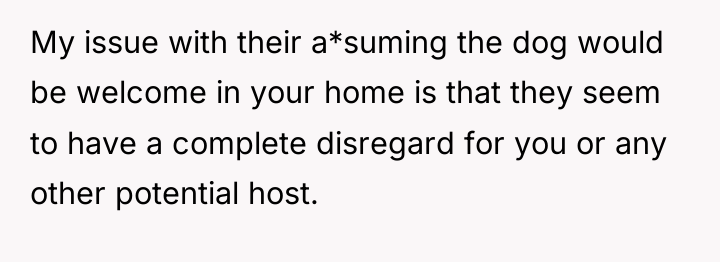 My issue with their a*suming the dog would be welcome...