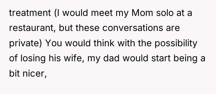 treatment (I would meet my Mom solo at a restaurant,...