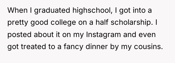 When I graduated highschool, I got into a pretty good...