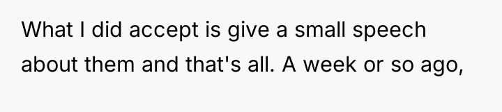 What I did accept is give a small speech about...
