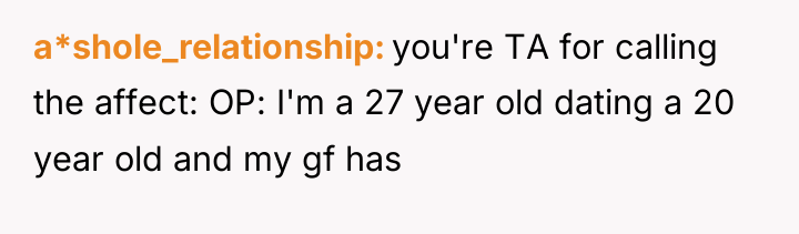 a*shole_relationship you're TA for calling the affect: OP: I'm a...