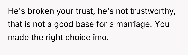 He's broken your trust, he's not trustworthy, that is not...