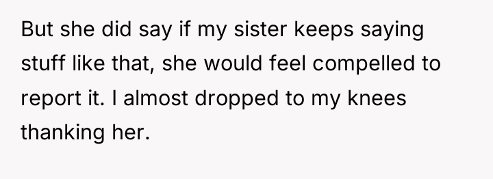 But she did say if my sister keeps saying stuff...