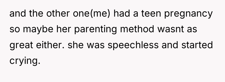 and the other one(me) had a teen pregnancy so maybe...