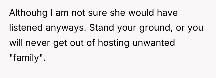 Althouhg I am not sure she would have listened anyways....
