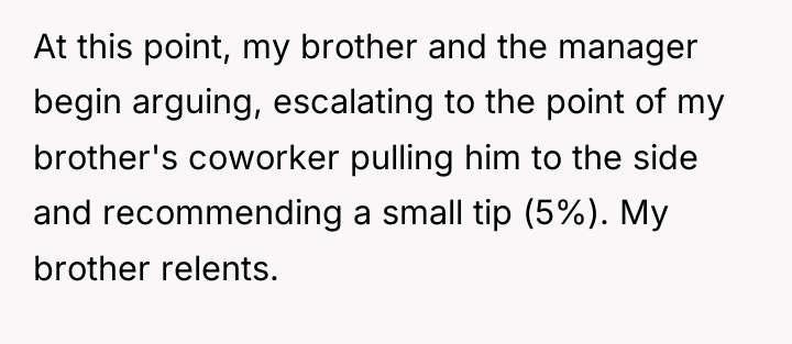 At this point, my brother and the manager begin arguing,...
