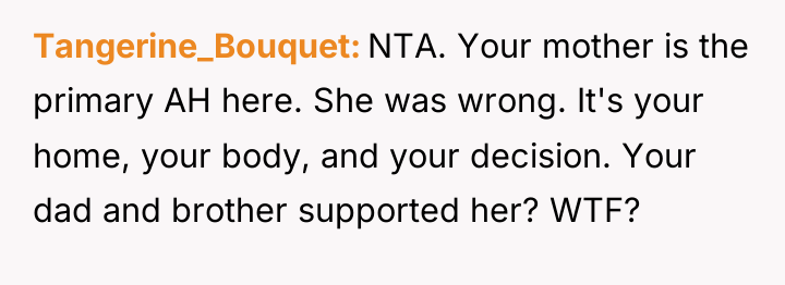 Tangerine_Bouquet NTA. Your mother is the primary AH here. She...