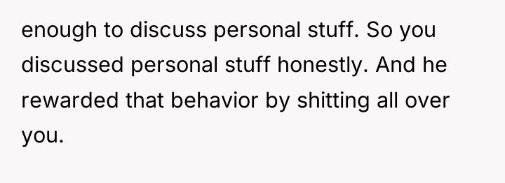enough to discuss personal stuff. So you discussed personal stuff...