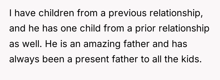 I have children from a previous relationship, and he has...