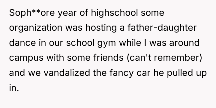 Soph**ore year of highschool some organization was hosting a father-daughter...