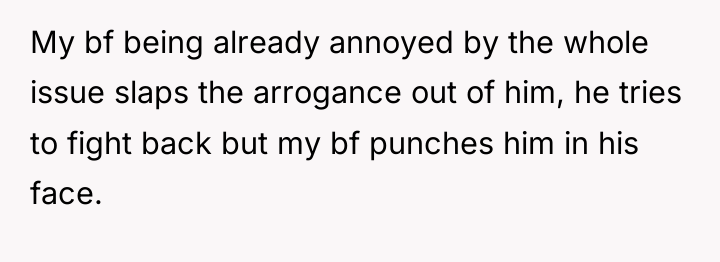 My bf being already annoyed by the whole issue slaps...
