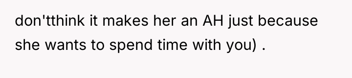 don'tthink it makes her an AH just because she wants...