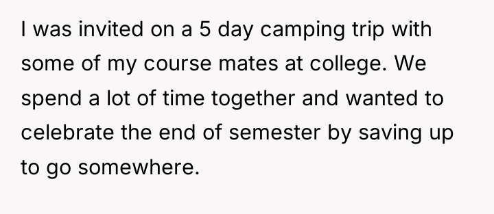 I was invited on a 5 day camping trip with...