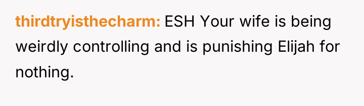 thirdtryisthecharm ESH Your wife is being weirdly controlling and is...