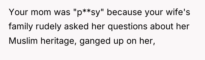 Your mom was "p**sy" because your wife's family rudely asked...