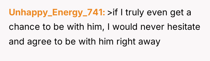 Unhappy_Energy_741 >if I truly even get a chance to be...
