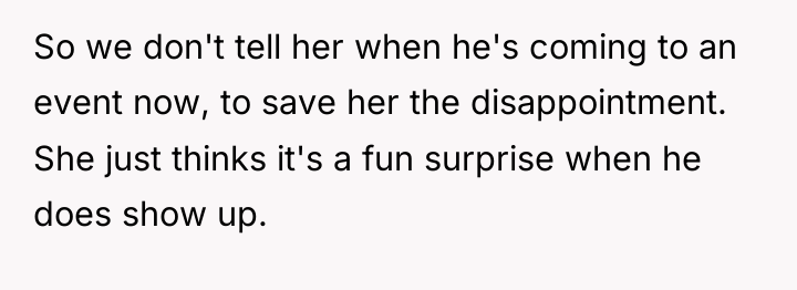 So we don't tell her when he's coming to an...