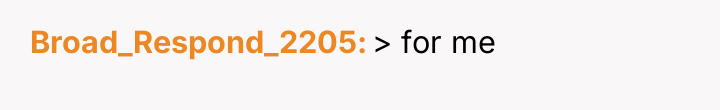 Broad_Respond_2205 > for me