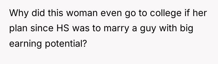 Why did this woman even go to college if her...