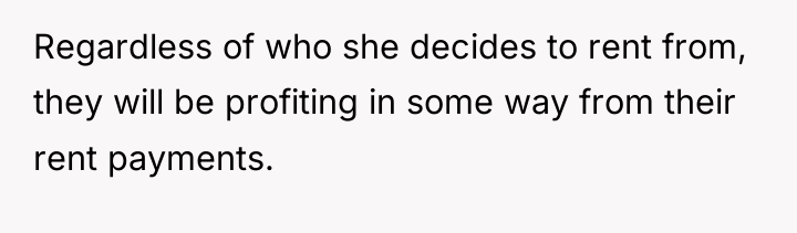 Regardless of who she decides to rent from, they will...