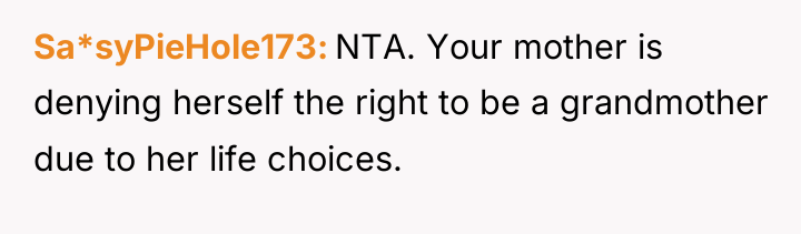 Sa*syPieHole173 NTA. Your mother is denying herself the right to...