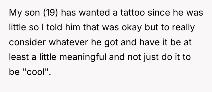 My son (19) has wanted a tattoo since he was...
