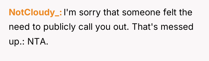 NotCloudy_ I'm sorry that someone felt the need to publicly...